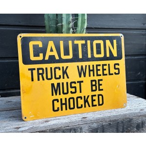 CAUTION - Truck Wheels must be Chocked Schild