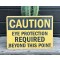 CAUTION - Eye Protection Required Beyond This Point Schild