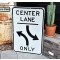 Center Lane Only Verkehrsschild