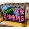 Sorry - We´re Drinking Schild