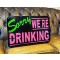Sorry - We´re Drinking Schild